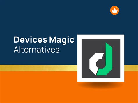 Device magic alternatives